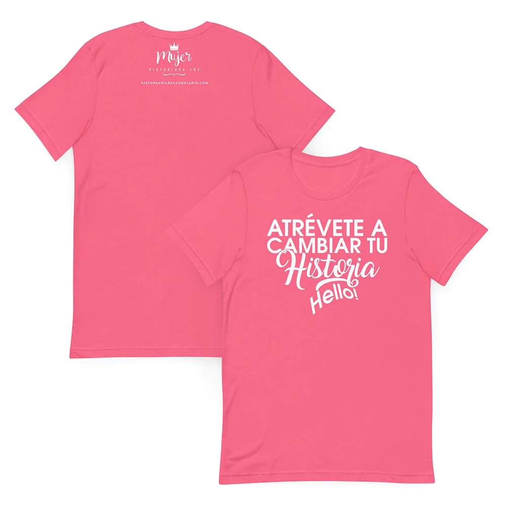 Atrévete a cambiar tu historia (Hello!) T-shirt